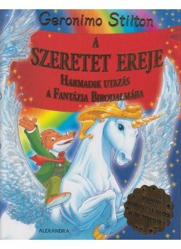 Geronimo Stilton - A szeretet ereje Geronimo Stilton - A szeretet ereje, Pécs 2013 antikvár könyv