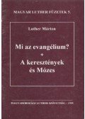 Luther Márton - Mi az evangélium? / A keresztények és Mózes