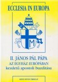 II.János Pál pápa - II. János Pál pápa Az egyház Európában kezdetű apostoli buzdítása