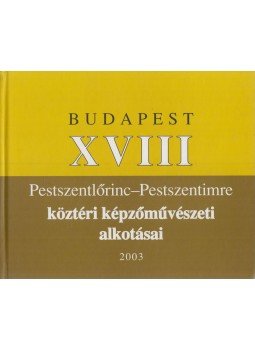 Kiss Marianna - Budapest XVIII Kiss Marianna - Budapest XVIII, Budapest 2003 antikvár könyv