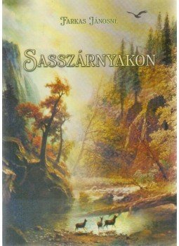 Farkas Jánosné - Sasszárnyakon / Gyilkos méhek /Az elhagyott "Kukukk" akna Farkas Jánosné - Sasszárnyakon / Gyilkos méhek /Az elhagyott "Kukukk" akna, Budapest 2004 antikvár könyv