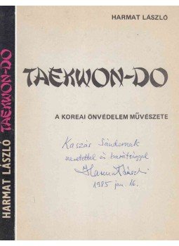 Harmat László - Taekwon-do (dedikált) Harmat László - Taekwon-do (dedikált), Budapest 1984 antikvár könyv