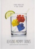 Lyranda Martin-Evans,Fiona Stevenson - Reasons Mommy Drinks: Includes 100 Cocktail Recipes to Enjoy in Your Zero Free Time
