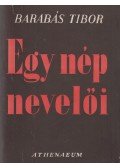Barabás Tibor - Egy nép nevelői