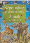 Francisco Arredondo - Képes atlasz gyermekeknek - Állatok és élőhelyek
