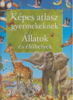 Francisco Arredondo - Képes atlasz gyermekeknek - Állatok és élőhelyek Francisco Arredondo - Képes atlasz gyermekeknek - Állatok és élőhelyek, Budapest 0 antikvár könyv