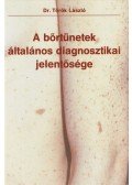 Dr. Török László - A bőrtünetek általános diagnosztikai jelentősége