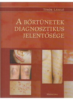 Dr. Török László - A bőrtünetek diagnosztikus jelentősége Dr. Török László - A bőrtünetek diagnosztikus jelentősége, Budapest 2006 antikvár könyv