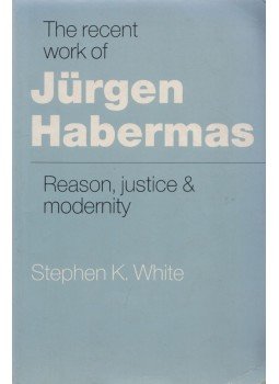 Stephen K. White - The Recent Work of Jürgen Habermas Stephen K. White - The Recent Work of Jürgen Habermas, Cambridge 1990 antikvár könyv