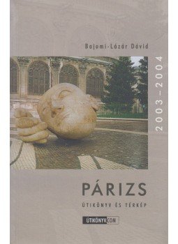 Bajomi-Lázár Dávid - Párizs - Útikönyv és térkép 2003-2004 (dedikált) Bajomi-Lázár Dávid - Párizs - Útikönyv és térkép 2003-2004 (dedikált), Budapest 2003 antikvár könyv