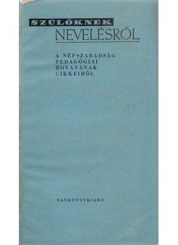 Faragó Jenő, Tóth László - Szülőknek nevelésről Faragó Jenő, Tóth László - Szülőknek nevelésről, Budapest 1963 antikvár könyv