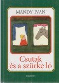 Mándy Iván - Csutak és a szürke ló