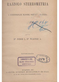 Fodor László, Wagner A. - Rajzoló stereometria Fodor László, Wagner A. - Rajzoló stereometria, Budapest 1903 antikvár könyv