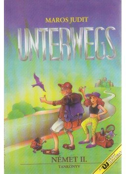 Maros Judit - Unterwegs - Német II. Tankönyv Maros Judit - Unterwegs - Német II. Tankönyv, Budapest 1999 antikvár könyv