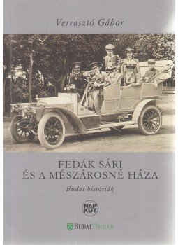 Verrasztó Gábor - Fedák Sári és a mészárosné háza Verrasztó Gábor - Fedák Sári és a mészárosné háza, Budapest 2012 antikvár könyv