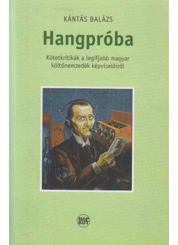 Kántás Balázs, Szabó Piroska - Hangpróba Kántás Balázs, Szabó Piroska - Hangpróba, Budapest 2012 antikvár könyv
