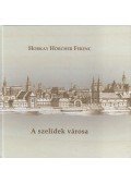 Horkay Hörcher Ferenc - A szelídek városa