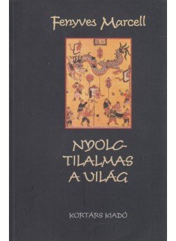 Fenyves Marcell - Nyolctilalmas a világ Fenyves Marcell - Nyolctilalmas a világ, Budapest 2000 antikvár könyv