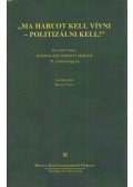 Majsai Tamás - "Ma harcot kell vívni - politizálni kell!"