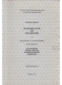 Gonda János - Gyakorlatok és feladatok a Bevezetés a matematikába című tárgyhoz, Budapest 2001 antikvár könyv