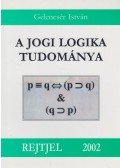 Gelencsér István - A jogi logika tudománya