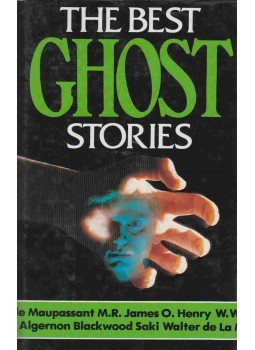 Edgar Allan Poe, Guy de Maupassant, Howard Phillips Lovecraft, Robert Graves, M. R. James, Arthur Machen - The Best Ghost Stories Edgar Allan Poe, Guy de Maupassant, Howard Phillips Lovecraft, Robert Graves, M. R. James, Arthur Machen - The Best Ghost Stories, Feltham 1984 antikvár könyv