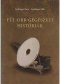 Gerlinger Imre,Gerlinger Lilla - Fül-orr-gégészeti históriák (Dedikált)