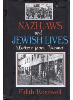 Edith Kurzweil - Nazi Laws and Jewish Lives: Letters from Vienna, New Brunswick, New Jersey 2004 antikvár könyv