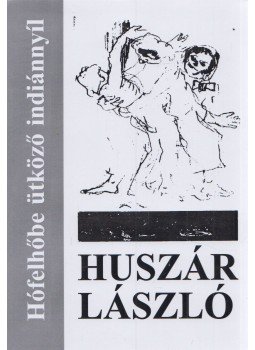 Huszár László - Hófelhőbe ütköző indiánnyíl Huszár László - Hófelhőbe ütköző indiánnyíl, null 2017 antikvár könyv
