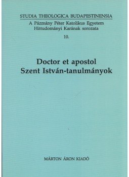 Török József - Doctor et apostol Szent István-tanulmányok Török József - Doctor et apostol Szent István-tanulmányok, Budapest 1994 antikvár könyv