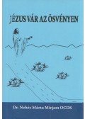 Dr. Nehéz Márta Mirjam - Jézus vár az ösvényen