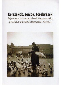 Miklós Péter - Korszakok, sorsok, törekvések Miklós Péter - Korszakok, sorsok, törekvések, Szeged 2021 antikvár könyv