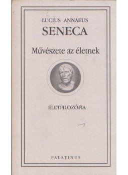 Seneca - Művészete az életnek Seneca - Művészete az életnek, Budapest 2001 antikvár könyv