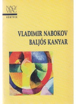 Vladimir Nabokov - Baljós kanyar Vladimir Nabokov - Baljós kanyar, Budapest 1997 antikvár könyv