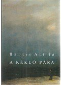 Bartis Attila - A kéklő pára (dedikált)