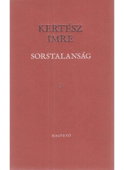 Kertész Imre - Sorstalanság Kertész Imre - Sorstalanság, Budapest 2012 antikvár könyv