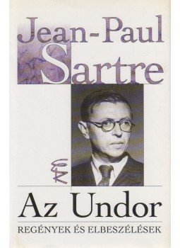 Sartre, Jean-Paul - Az Undor Sartre, Jean-Paul - Az Undor, Budapest 2001 antikvár könyv