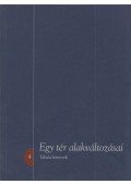 Fejős Zoltán,Szijártó Zsolt - Egy tér alakváltozásai