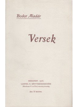 Bodor Aladár - Bodor Aladár: Versek Bodor Aladár - Bodor Aladár: Versek, Budapest 1906 antikvár könyv