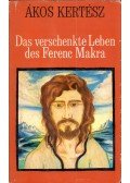 Kertész Ákos - Das verschenkte Leben des Ferenc Makra