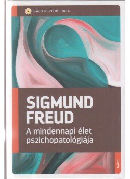 Sigmund Freud - A mindennapi élet pszichopatológiája Sigmund Freud - A mindennapi élet pszichopatológiája, null 2021 antikvár könyv