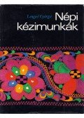 Lengyel Györgyi - Népi kézimunkák (dedikált)