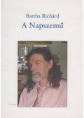 Bartha Richard - A Napszemű (dedikált)