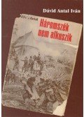 Dávid Antal - Háromszék nem alkuszik