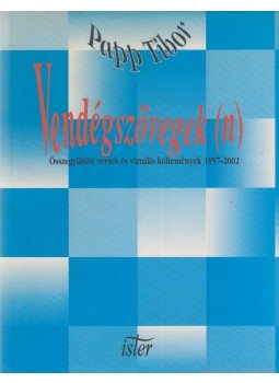 Papp Tibor - Vendégszövegek (n) (Dedikált) Papp Tibor - Vendégszövegek (n) (Dedikált), Budapest 2003 antikvár könyv