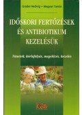 Dr. Graber Hedvig,Magyar Tamás - Időskori fertőzések és antibiotikum kezelésük