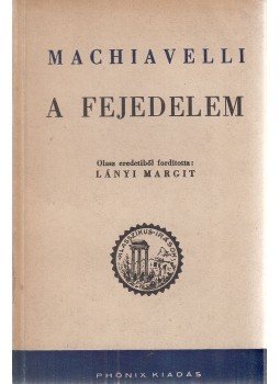 Niccolo Machiavelli - A fejedelem Niccolo Machiavelli - A fejedelem, Budapest 1944 antikvár könyv