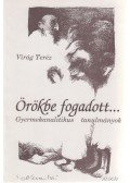 Virág Teréz,Kardos Péter - Örökbe fogadott...