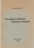 Hársing László - Filozófiai problémák - Alternatív válaszok
