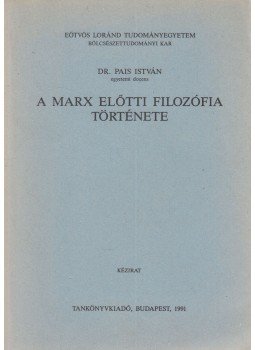 Pais István - A Marx előtti filozófia története Pais István - A Marx előtti filozófia története, Budapest 1991 antikvár könyv